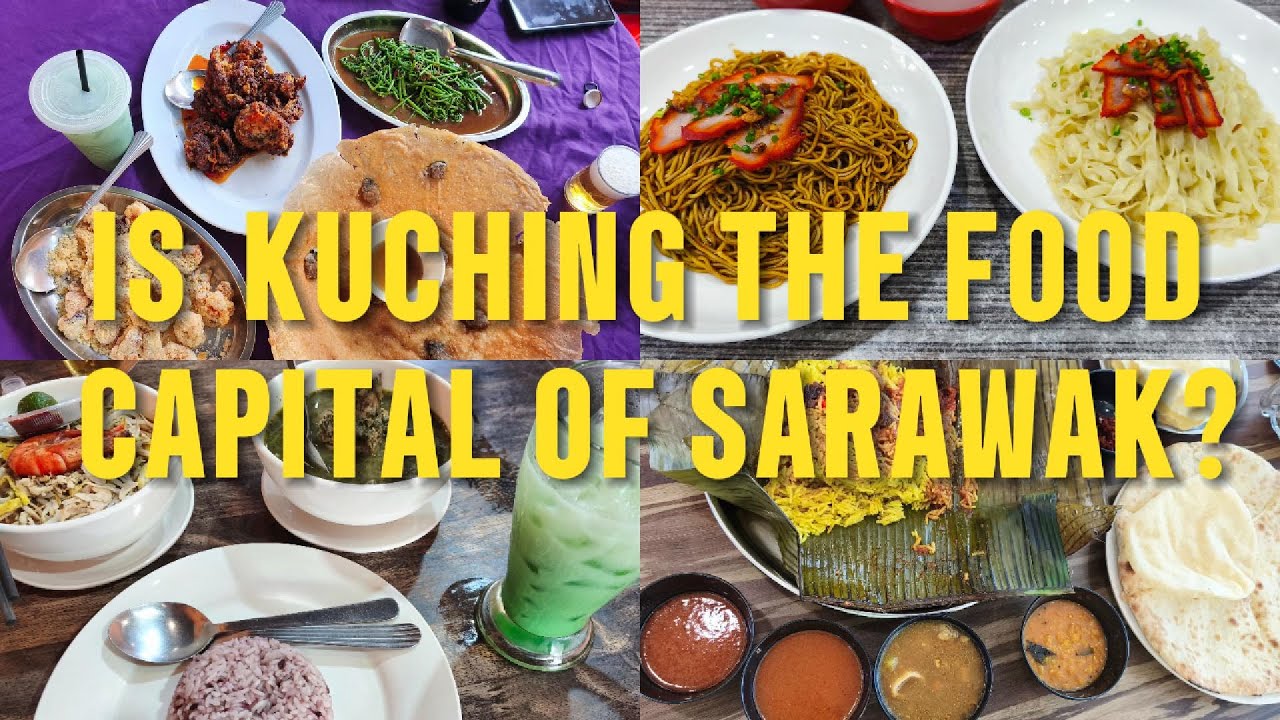 Is Kuching the food capital of Sarawak? Come find out!