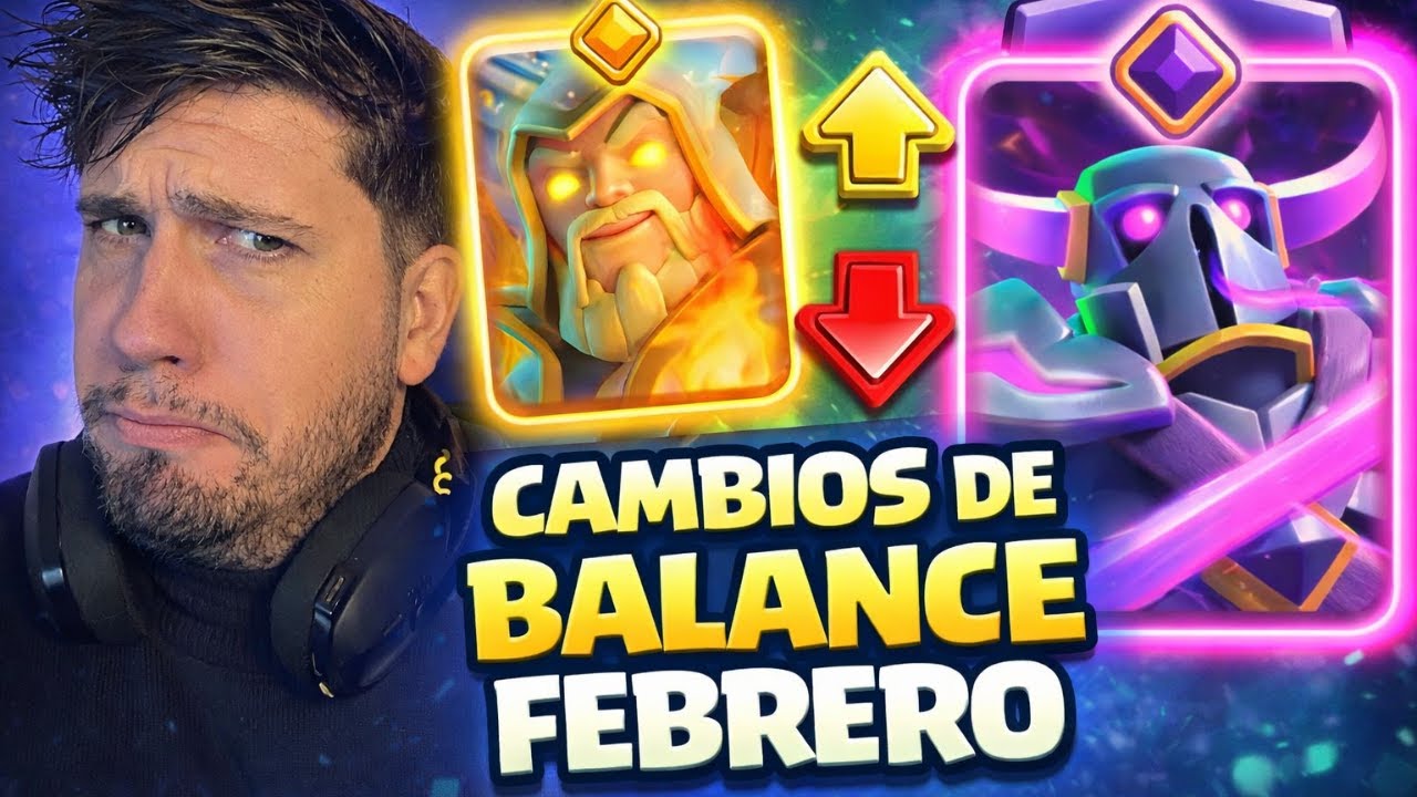 Cambios de balance FEBRERO | Clash Royale (buffs y nerfs)