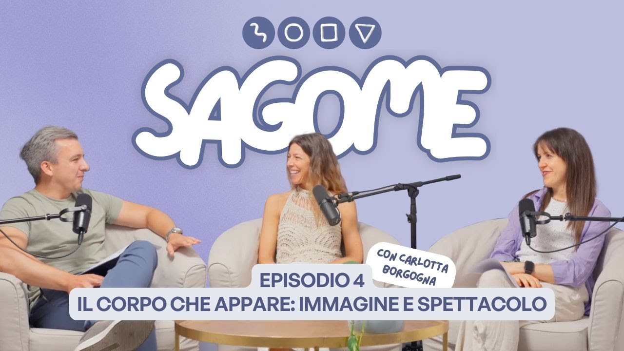 ll corpo che appare: immagine e spettacolo – con Carlotta Borgogna| Sagome EP.4
