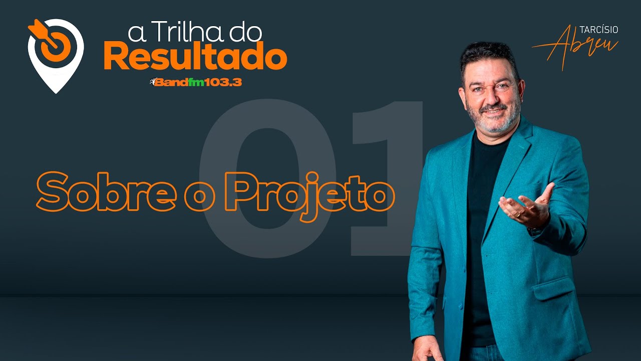 A TRILHA DO RESULTADO -  Sobre o Projeto #01