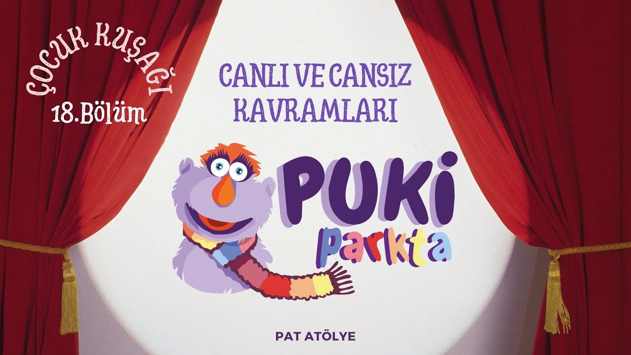 Puki Parkta - 18. B&ouml;l&uuml;m - Canlı ve Cansız Kavramları         #pukiparkta #puki #&ccedil;ocukkuşağı #kukla