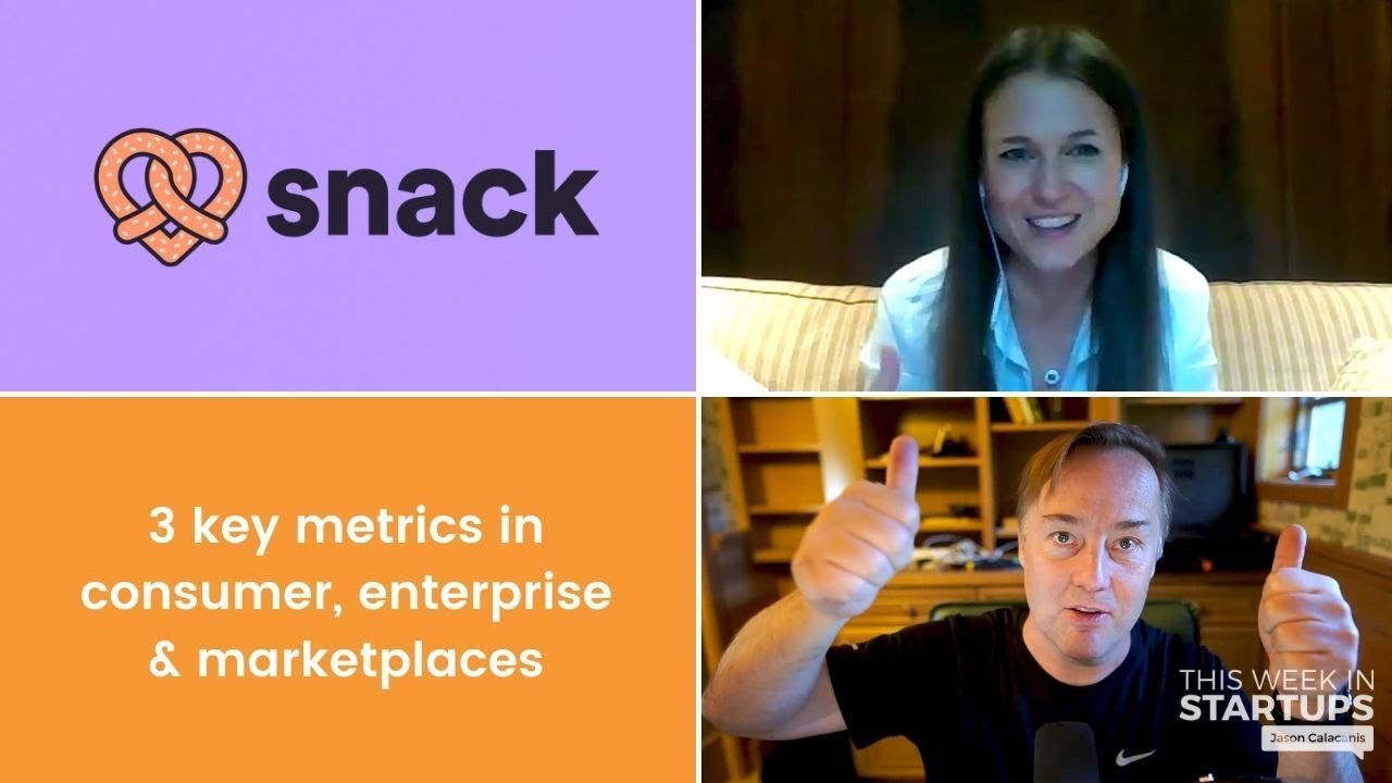 Snack's Kim Kaplan PLUS 3 key metrics for consumer, enterprise SaaS & marketplace startups | E1195