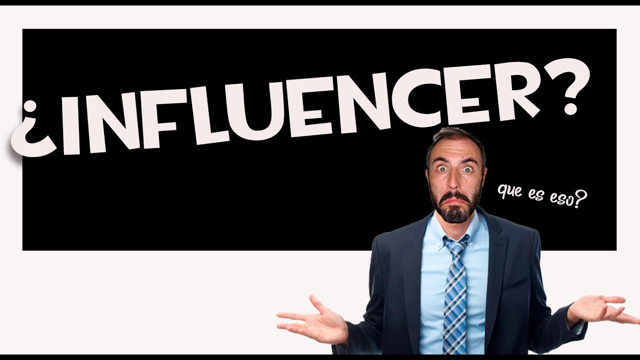 ¿Qué es un influencer?