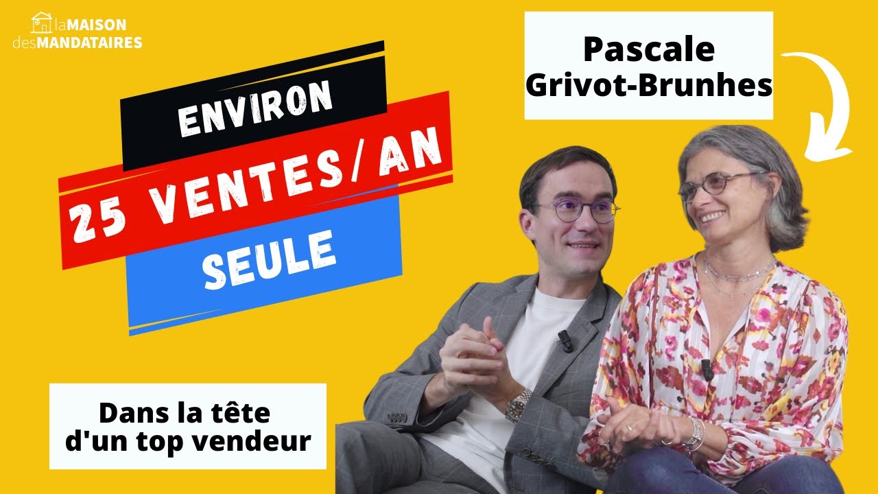 25 ventes par an SEULE  - Dans le tête de Pascale Grivot-Brunhes - Capifrance