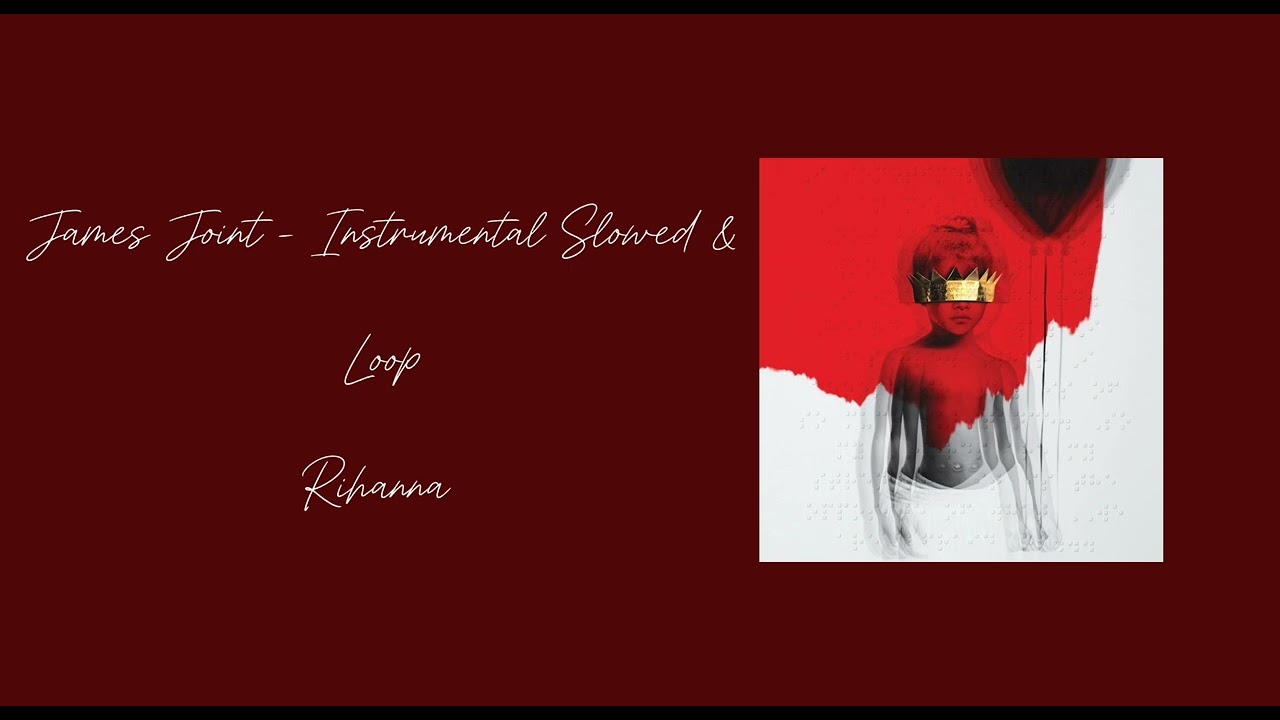 Rihanna - James Joint - Instrumental Slowed Loop