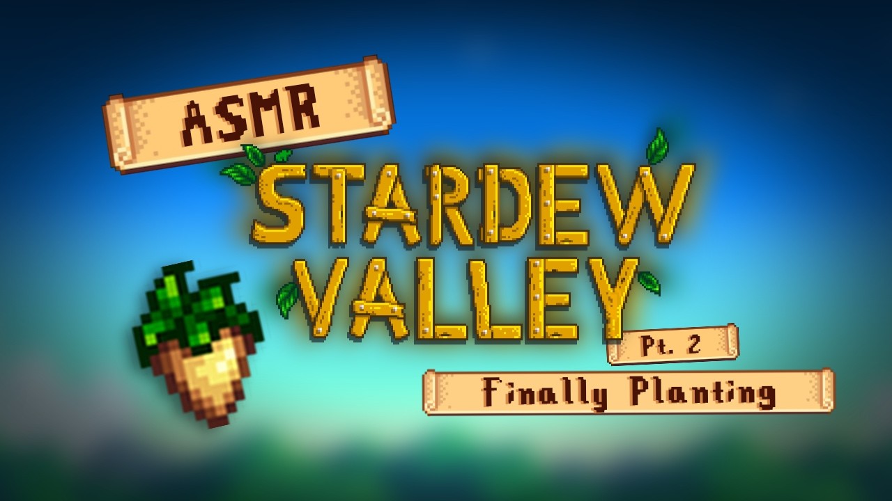 ASMR Stardew Valley Pt. 2 | mouse clicking, keyboard sounds, close up whispers