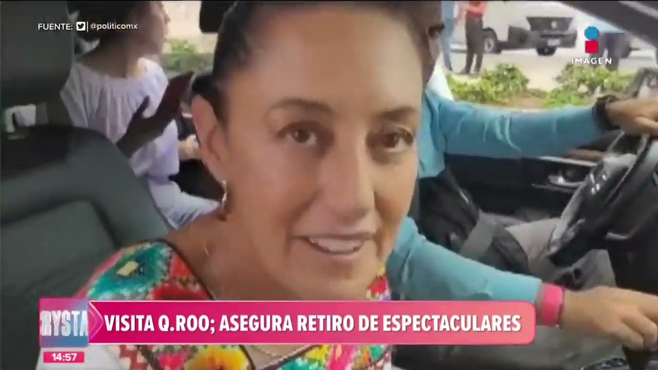 Sheinbaum asegura que ya se retiraron los espectaculares de Canc&uacute;n | Noticias con Crystal Mendivil