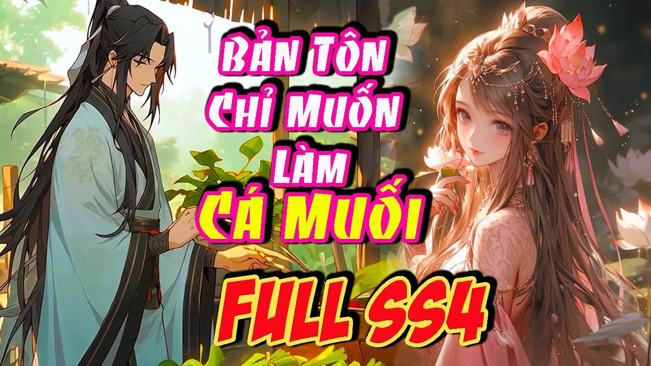 Main LÀ Cường Giả Max BÁ, Nhưng Lại Chỉ Muốn Làm Cá Muối Lánh Đời|Full SS4