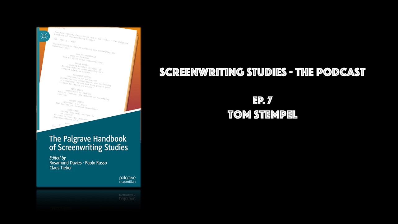 Screenwriting Studies - The Podcast EP07 w/Tom Stempel