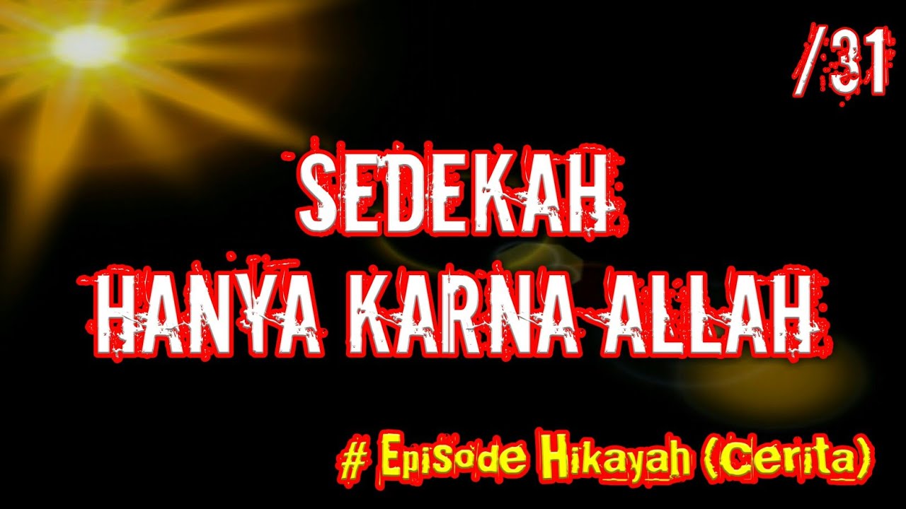 31 SEDEKAH HANYA KARNA ALLAH - Kajian Hikayah (Cerita) Oleh KH Yazid Bustomi (Pasuruan)