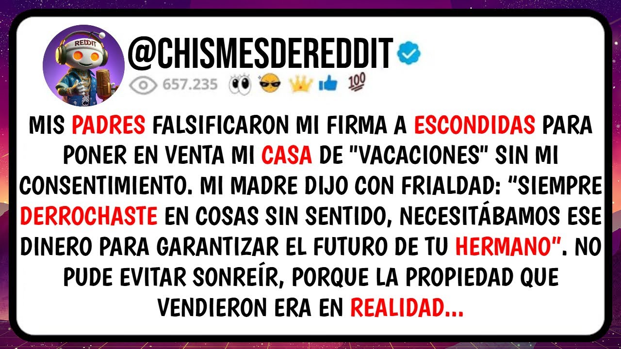 Mis PADRES Falsificaron Mi Firma a ESCONDIDAS para Poner en Venta Mi CASA De "Vacaciones" Sin MI...