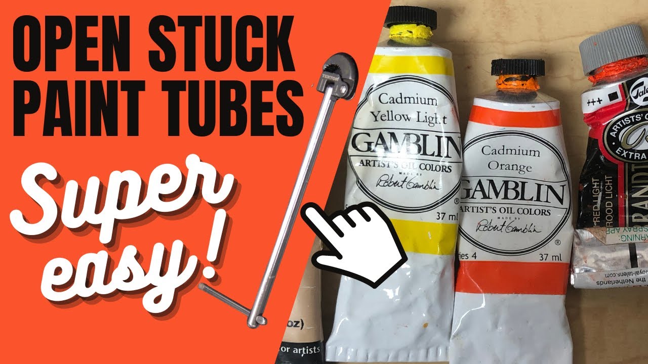 How to Open Stuck Oil Paint Tubes