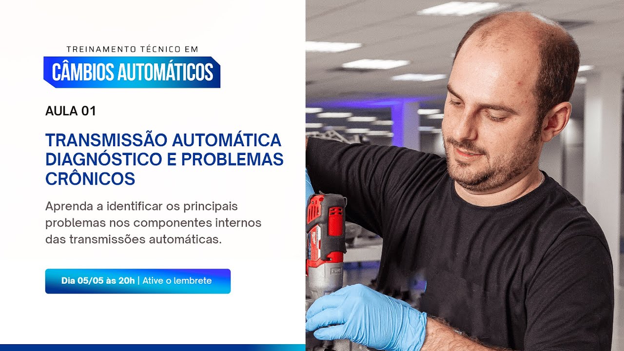 AULA 01 | TRANSMISS&Atilde;O AUTOM&Aacute;TICA |  DIAGN&Oacute;STICO E PROBLEMAS CR&Ocirc;NICOS