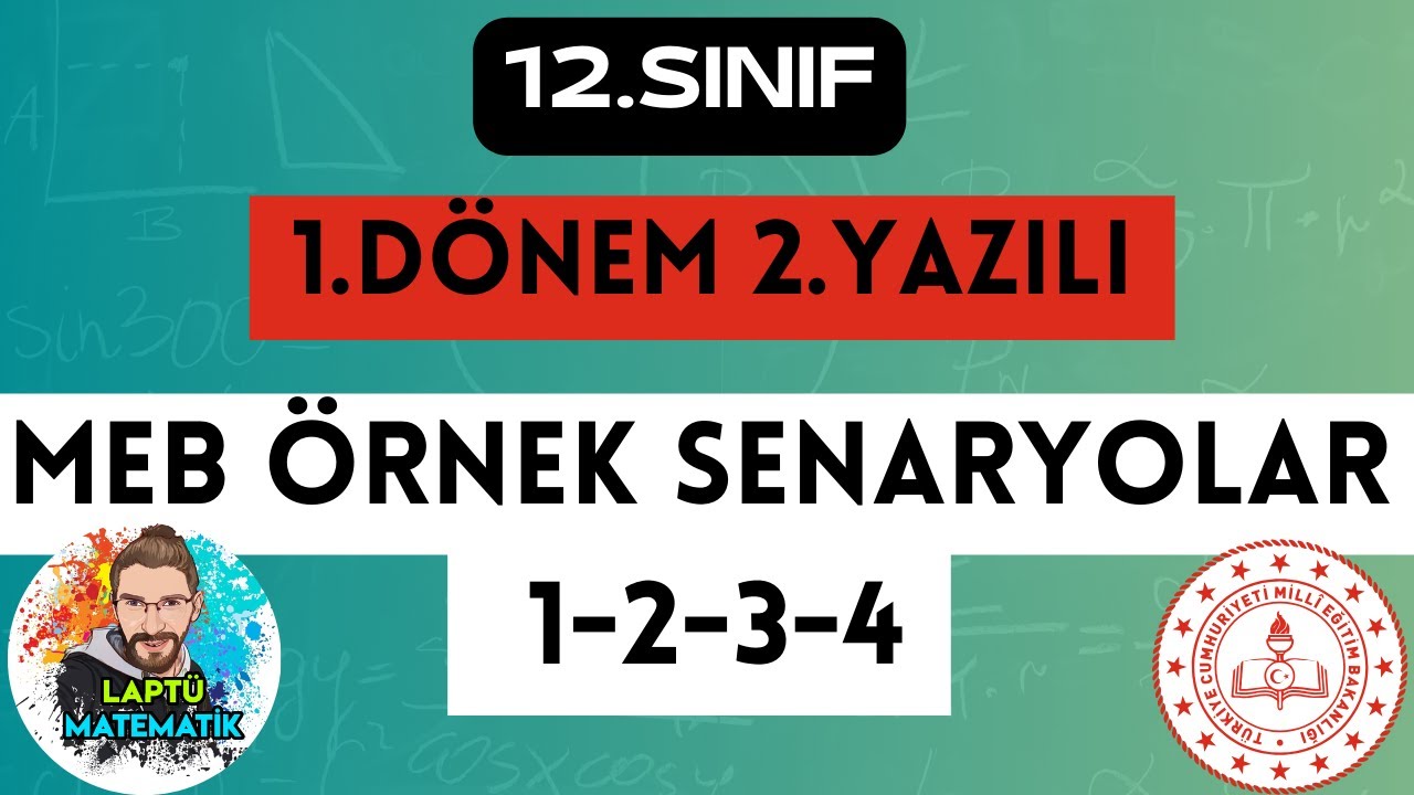 12.SINIF | 1.DÖNEM 2.YAZILI MATEMATİK | MEB ÖRNEK SENARYOLAR 1 - 2 - 3 - 4 ÇÖZÜMLERİ