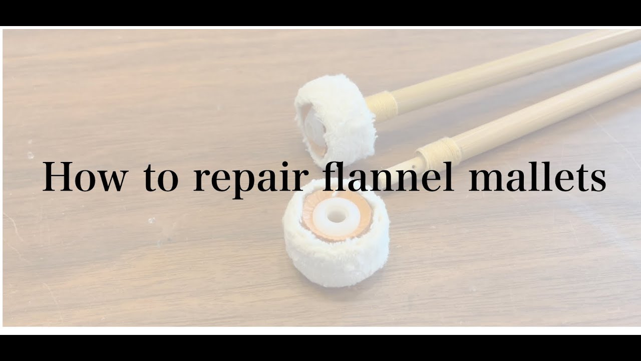 How to repair Flannel Timpani Mallets