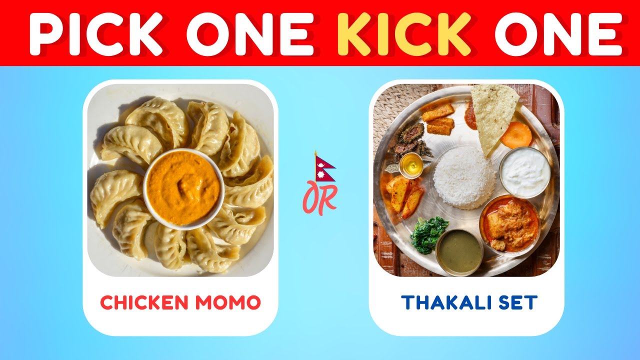 Pick One Kick One Nepali Food Edition