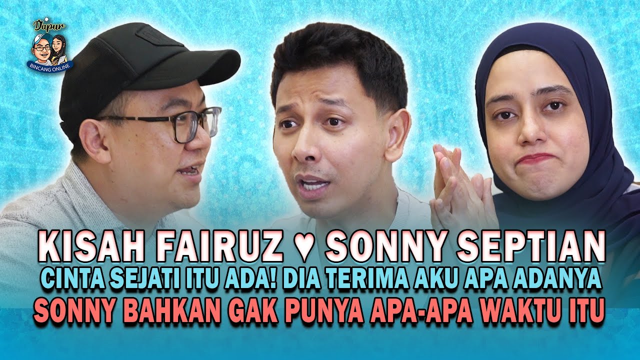 KISAH FAIRUZ ♥️ SONNY SEPTIAN, DIA TERIMA AKU APA ADANYA! SONNY BAHKAN GAK PUNYA APA-APA WAKTU ITU!
