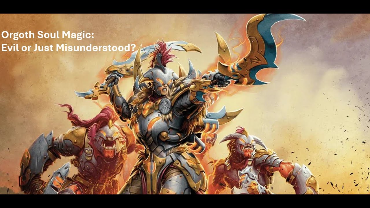 Orgoth Soul Magic: Evil or Just Misunderstood?