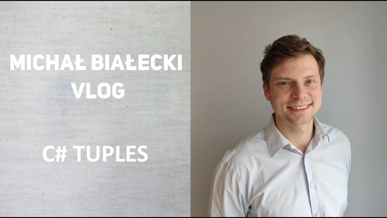 Michał Białecki VLog - C# Tuples