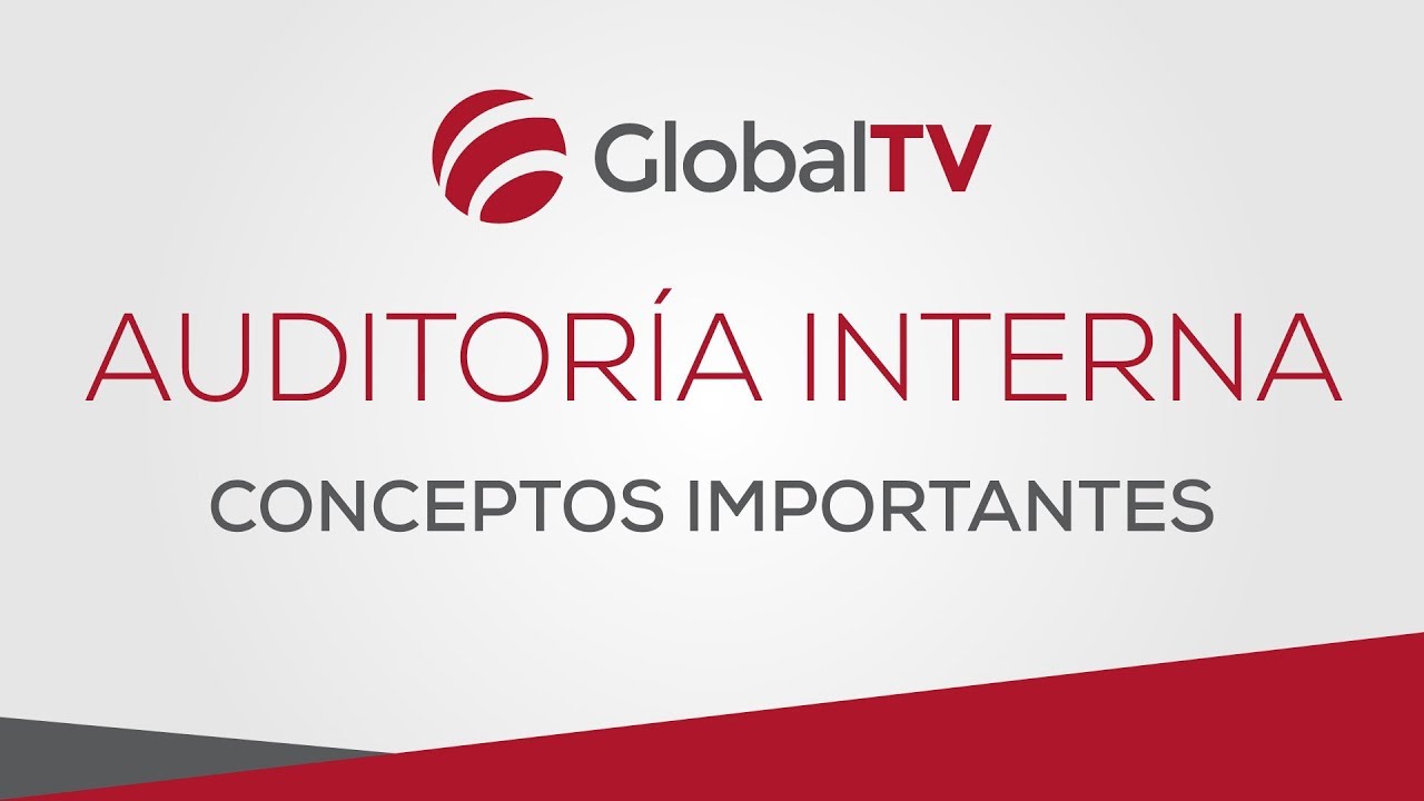 Conceptos importantes para una auditoría interna #GlobalTV