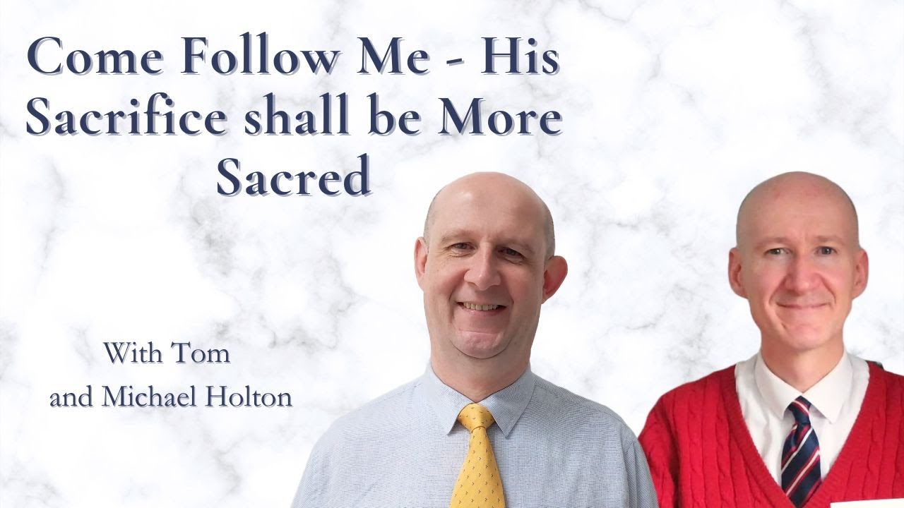 His Sacrifice shall be More Sacred | Come Follow Me D&C 115-120