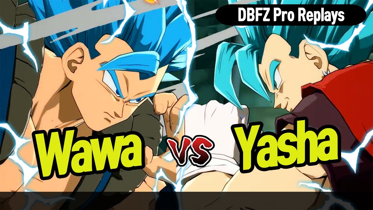 【DBFZ】 Wawa's Gogeta vs Yasha's Vegito , Wawa vs Yasha 【DBFZ Pro Replays】