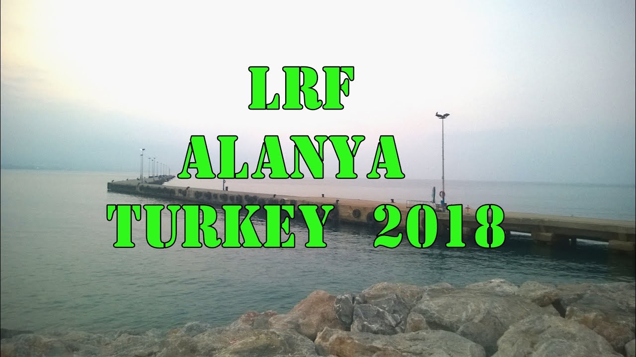 LRF in Turkey(Alanya) 08.2018