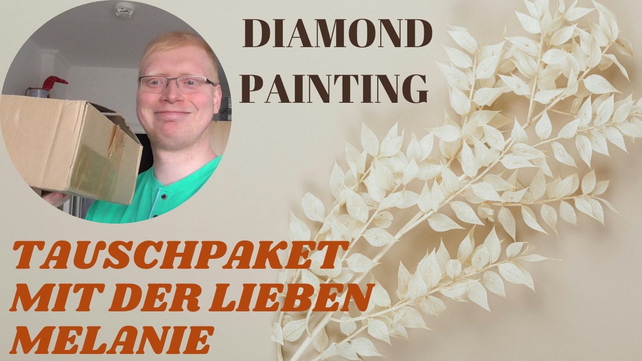 Diamond Painting Tauschpaket mit der lieben Melanie