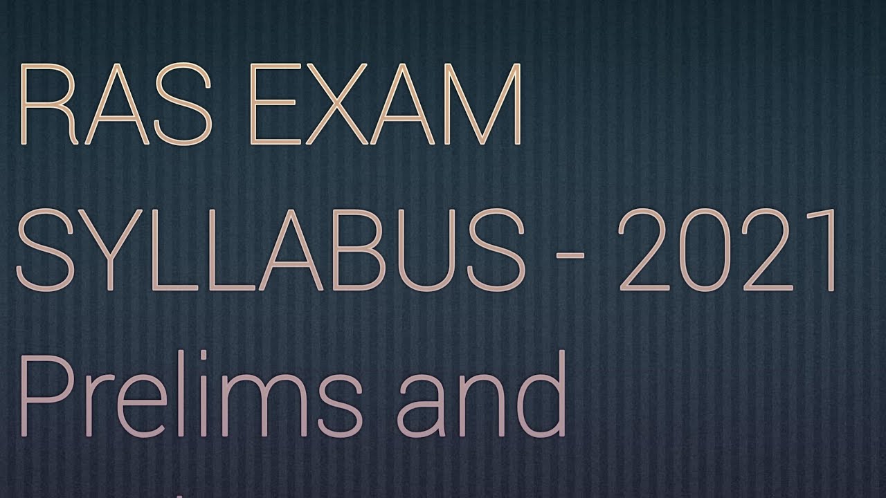 #RAS EXAM - 2021 Ras exam syllabus Prelims and mains