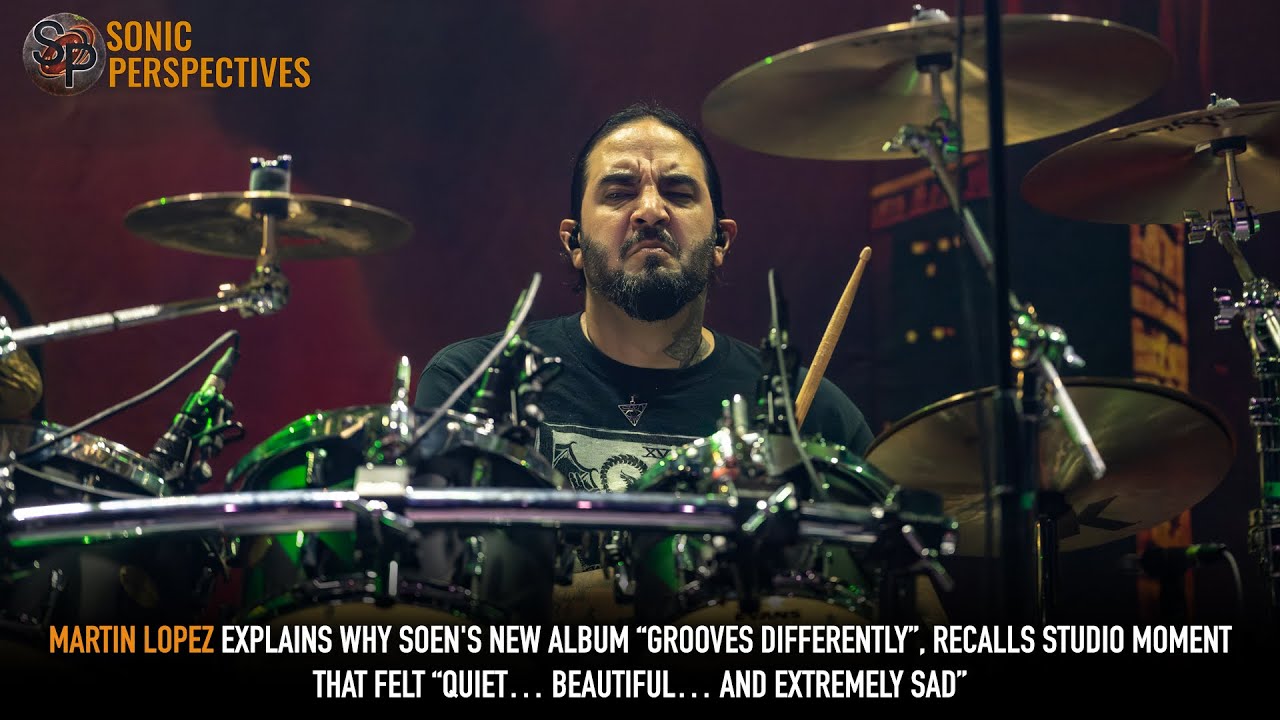 MARTIN LOPEZ Explains Why SOEN's New Album “Grooves Differently And Feel Bigger”