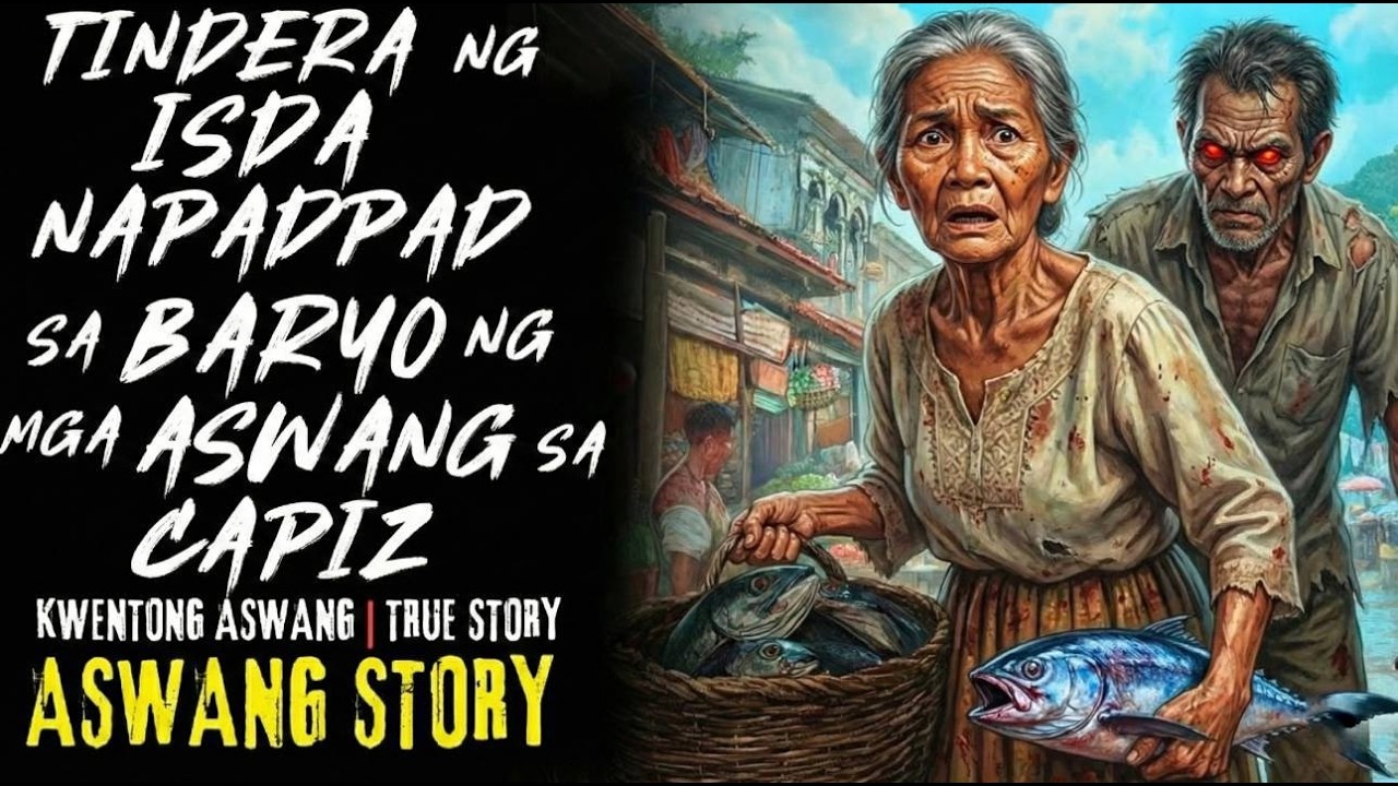 TINDERA NG ISDA NAPADPAD SA BARYO NG MGA ASWANG SA CAPIZ | Kwentong Aswang | True Story