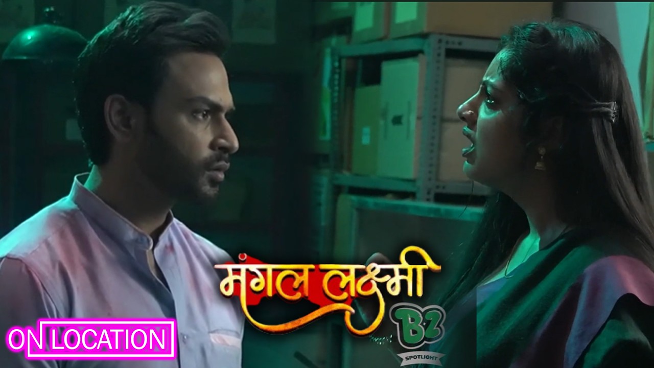 Mangal Lakshmi | Mangal का फूटा Adit पर गुस्सा निकला 5 साल पुरानी बातें। | On Location | Colors Tv 
