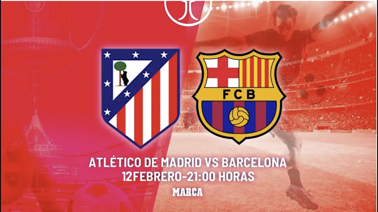 ATL&Eacute;TICO DE MADRID - FC BARCELONA en directo en RADIO MARCA I Semifinales Copa del Rey I MARCA