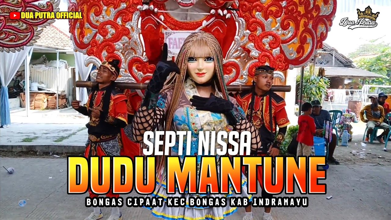 DUDU MANTUNE - VOC. SEPTI NISSA | DUA PUTRA | SHOW DESA BONGAS CIPAAT