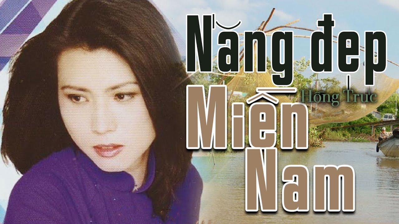 Nắng Đẹp Miền Nam - Hồng Trúc (Tác giả: Lam Phương)