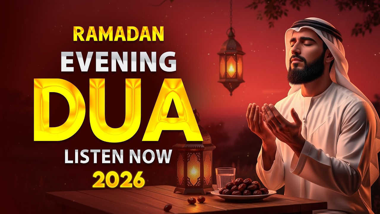 Ramadan Evening Dua 2026 | Soft, Peaceful & Healing Evening Supplication | Listen Now