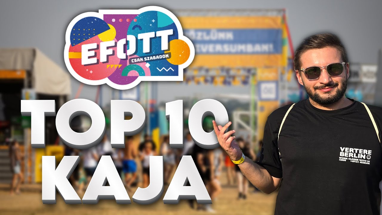 Az EFOTT TOP 10 KAJÁLDÁJA a FESZTIVÁLOZÓK SZERINT! #1. rész