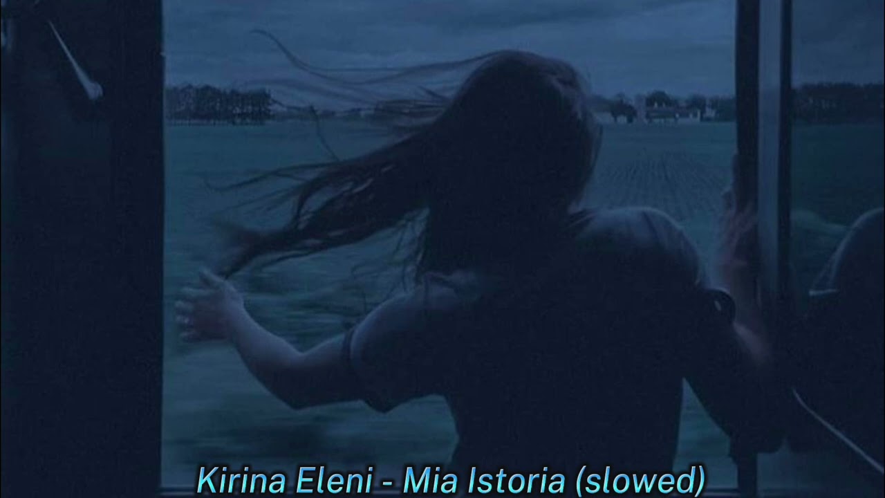 Kirina Eleni - Mia Istoria (slowed)