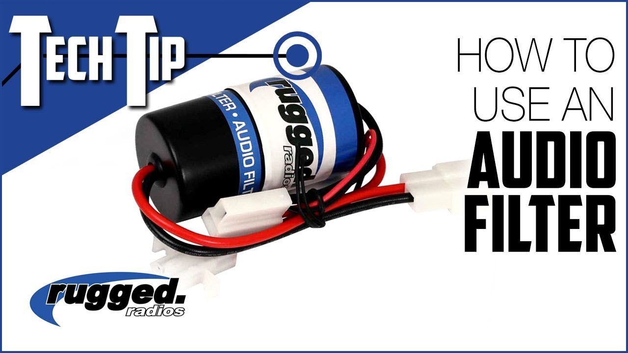 Rugged Radios Tech Tip : How to Use an Audio Filter
