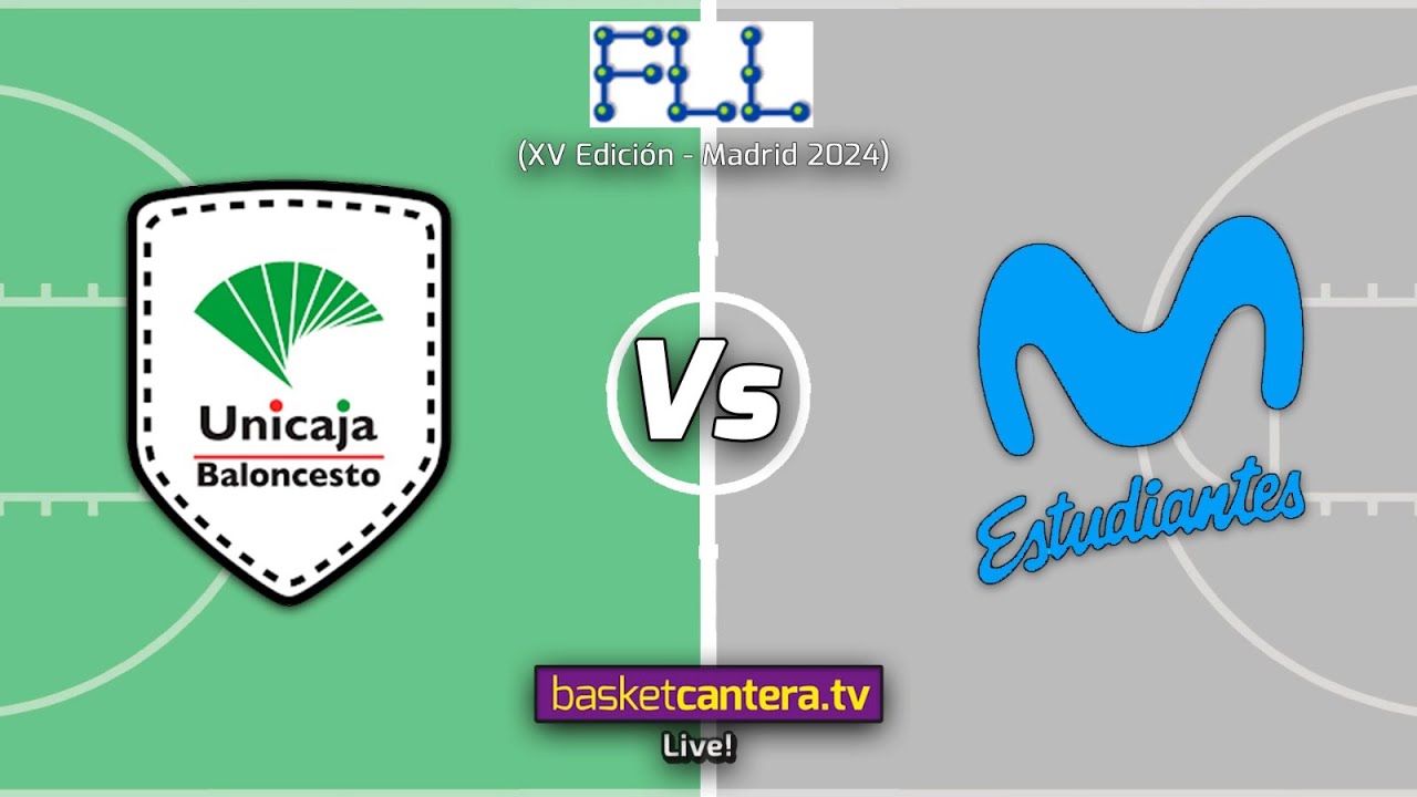 #Directo UNICAJA MÁLAGA vs MOVISTAR ESTUDIANTES. 3/4 puesto. Torneo-Cadete Sub15 de la FLL 2024