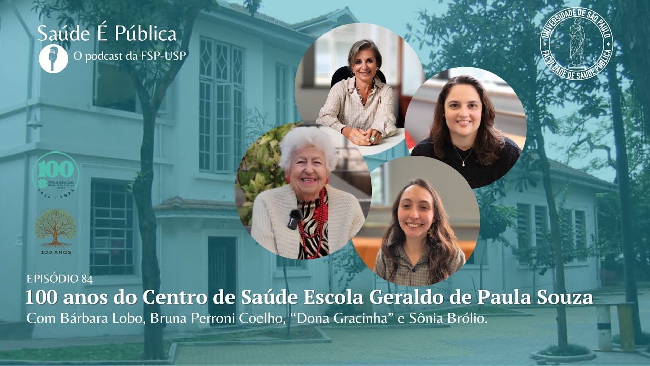 Especial 100 anos do Centro de Saúde Escola Geraldo de Paula Souza