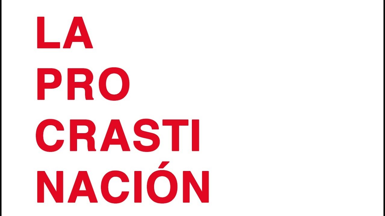 La procrastinación te puede matar - Descubre como dejar de procrastinar según la Neurociencia