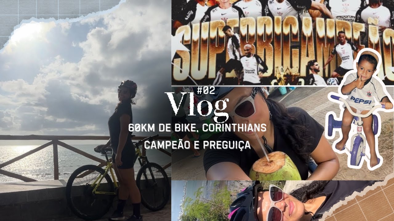 Vlog  de Domingo | 60 km de Bike em João Pessoa + Corinthians Campeão 🖤