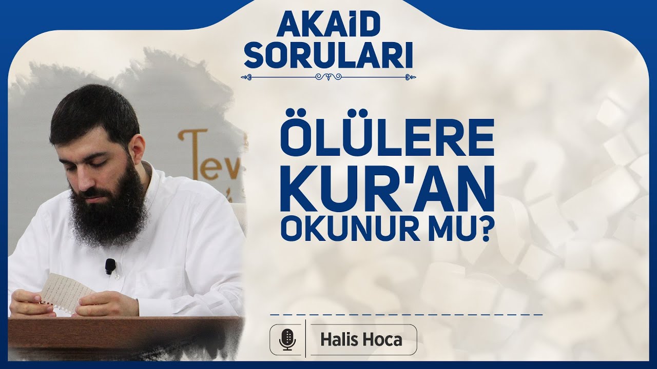 Ölülere Kuran Okunur mu? Halis Bayancuk Hoca
