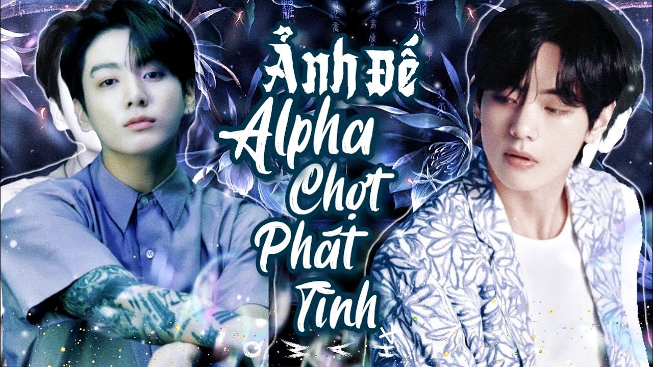 [ ONESHOT - VKOOK ] Ảnh Đế Alpha Chợt Phát Tình 🔞  By Qwah𐤀
