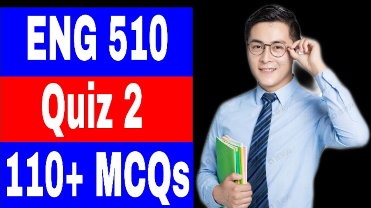 ENG 510 Quiz 2 Solved / Correct Solution 💯 / 110+ MCQs / Vu Quiz 2 Solution/ Vu Quiz 2 Solved