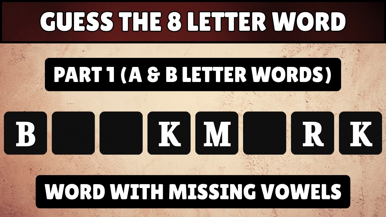 Guess the 8 Letter Word with Missing Vowels | Word Quiz