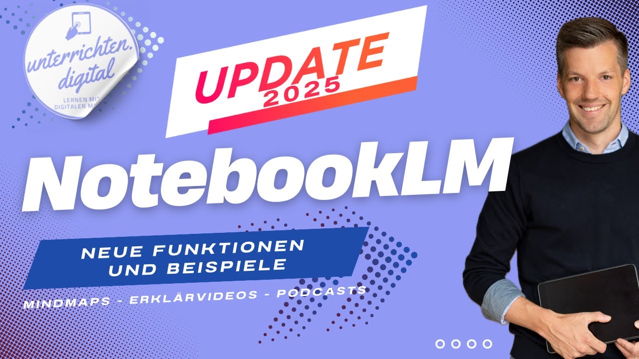 NotebookLM - Update 2025 - neue Funktionen und Praxisbeispiel