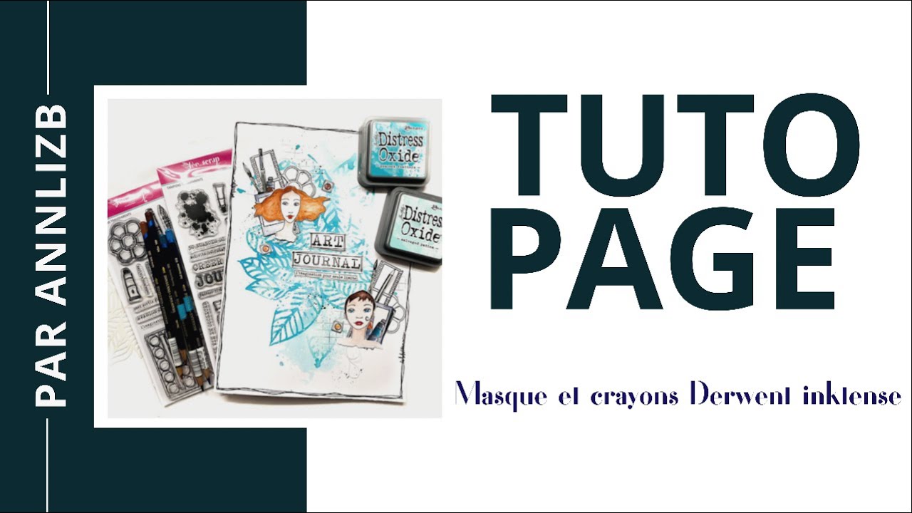 AnnlizB Tuto Art journal : « crayons Derwent inktense »