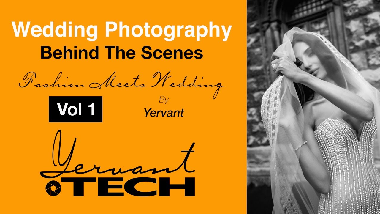 Wedding Photography VOL 1 - Behind The Scenes by Yervant